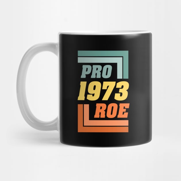 Pro-Roe by Liberal Tees